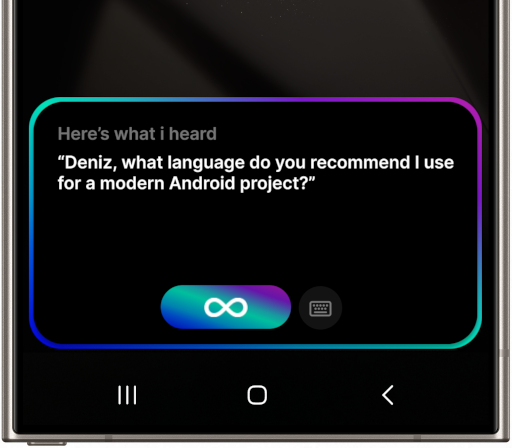Screenshot 2 showing the conversational interface of the AI application on the Samsung Galaxy S24 Ultra. In the middle of the screen, under the heading 'I heard this', there is the question 'Deniz, which programming language do you recommend I use for a modern Android project?'